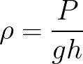 Liquid density (given liquid pressure,height,acceleration of gravity) formula